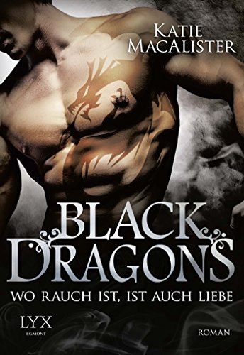 Black Dragons - Wo Rauch ist, ist auch Liebe: Roman (Black-Dragons-Reihe)